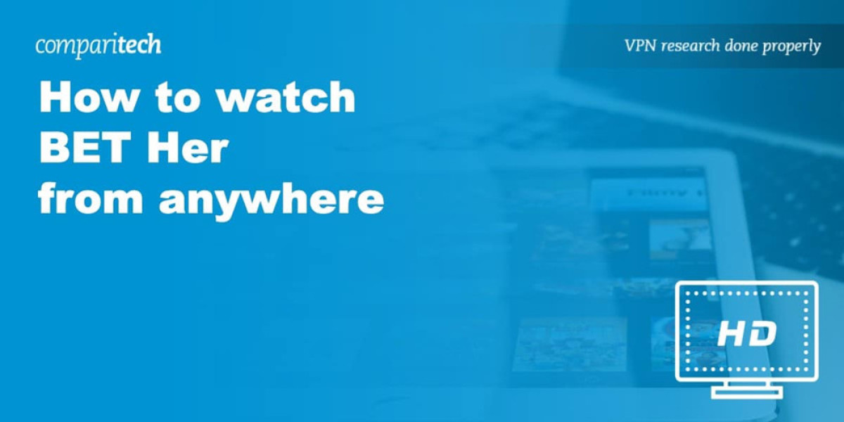 Accessing BET Her–Break Boundaries with VPNs!