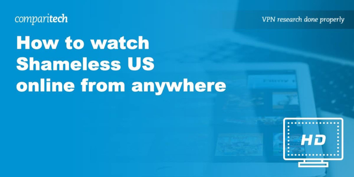 Shameless US Streaming: Watch Anywhere with a VPN